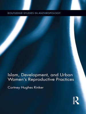 cover image of Islam, Development, and Urban Women's Reproductive Practices